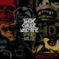 Twelve Gauge Valentine : Shock Value